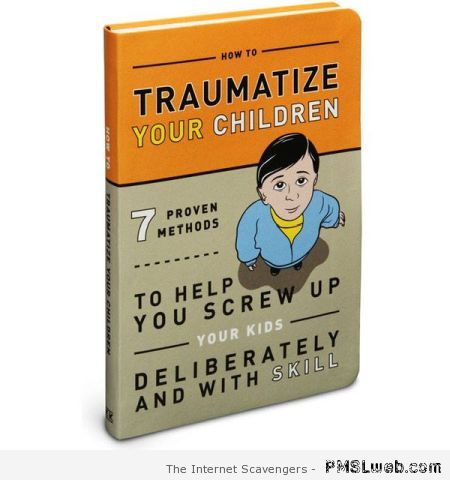 How to traumatize your children – Saturday Madness at PMSLweb.com