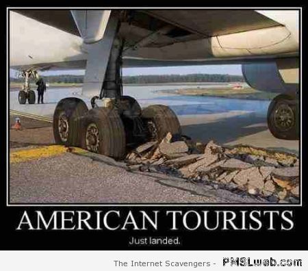 American tourists demotivational – Hilarious Thursday at PMSLweb.com