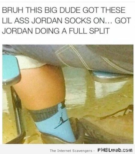 Jordan socks fail – Monday funny bone at PMSLweb.com