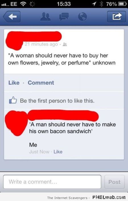 A man should never have to make his own sandwich at PMSLweb.com