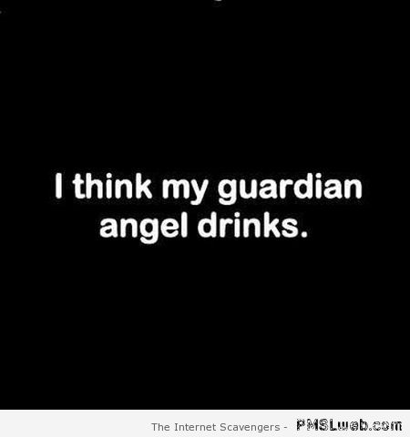 I think my guardian angel drinks at PMSLweb.com