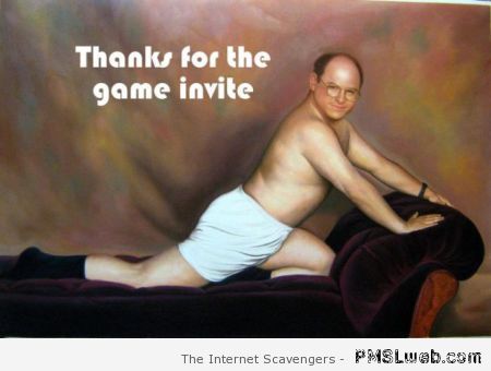 Funny thanks for the game invite at PMSLweb.com