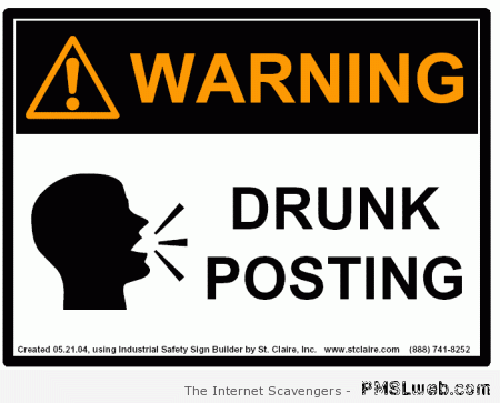 Warning drunk posting � LOL pics at PMSLweb.com
