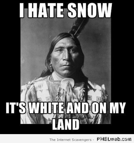 I hate snow Indian meme – Funny pics at PMSLweb.com