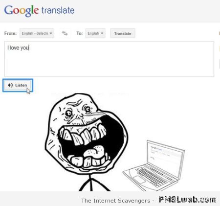 Forever alone google translate meme – Wednesday LOL at PMSLweb.com