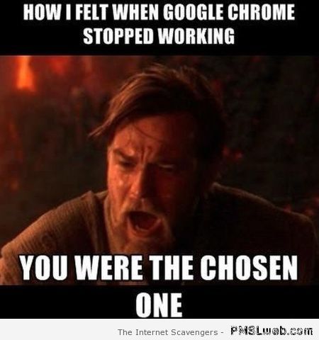 When Google Chrome stopped working meme at PMSLweb.com