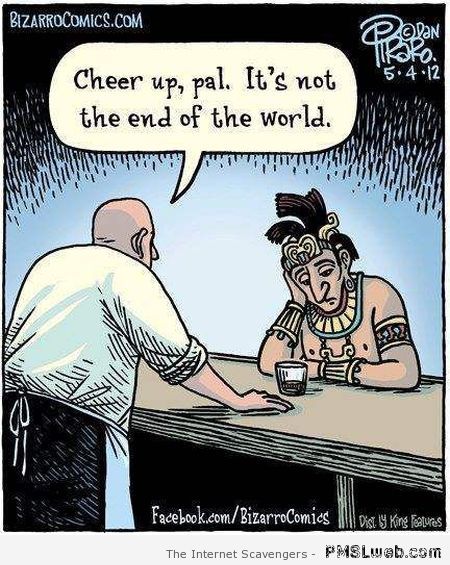 It�s not the end of the world cartoon at PMSLweb.com