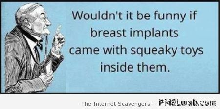 Funny breast implant quote at PMSLweb.com