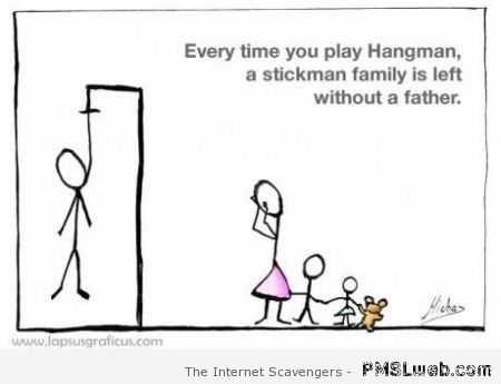 Every time you play hangman humor at PMSLweb.com