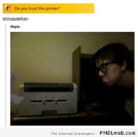 Do you trust this printer funny at PMSLweb.com