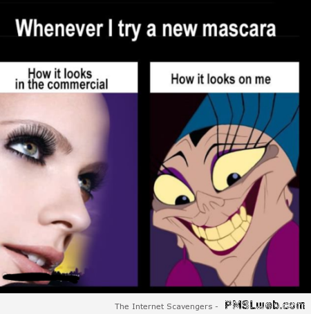 Funny whenever I try a new mascara at PMSLweb.com