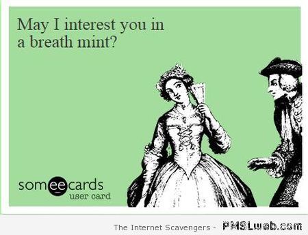 May I interest you in a breath mint at PMSLweb.com