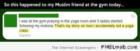 This happened to my Muslim friend at the gym at PMSLweb.com