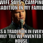 Funny camping is a tradition funny meme – Weekend giggles at PMSLweb.com