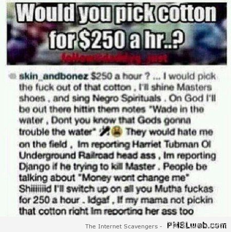 Would you pick cotton humor at PMSLweb.com