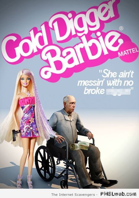Gold digger Barbie – TGIF funnies at PMSLweb.com