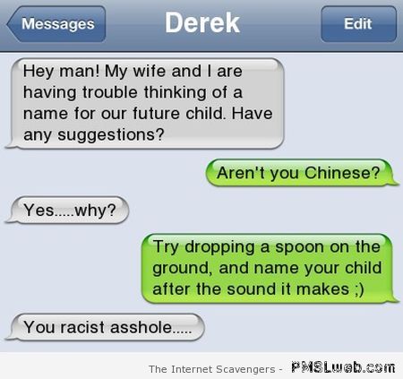 Funny you are racist text message – Weekend LOL at PMSLweb.com