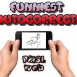 Funniest autocorrects by PMSLweb.com