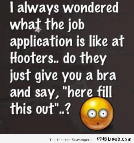 Funny application at hooters quote at PMSLweb.com