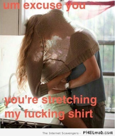 You’re stretching my shirt humor at PMSLweb.com