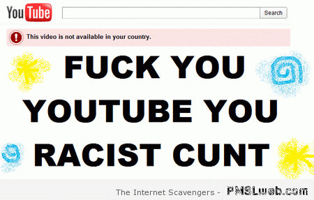 Youtube is racist humor at PMSLweb.com