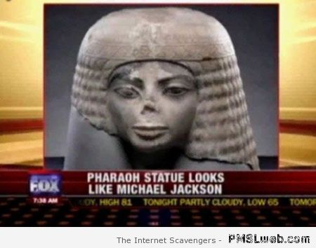 Pharaoh looks like Michael Jackson at PMSLweb.com