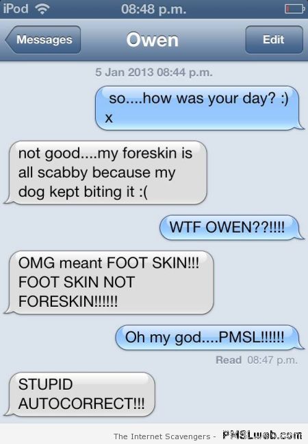 Foreskin is all scabby autocorrect fail at PMSLweb.com