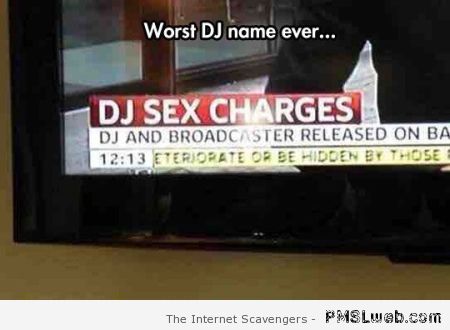 Worst DJ name meme at PMSLweb.com