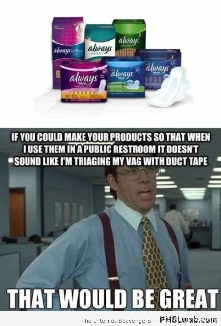 Noisy period products humor at PMSLweb.com