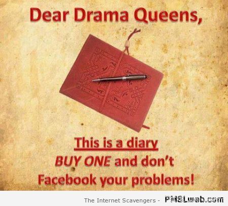 Dear drama queens humor at PMSLweb.com