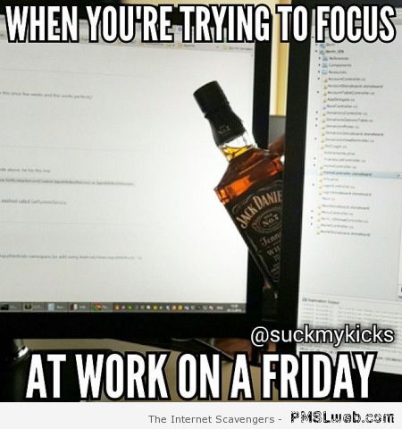 Trying to focus at work on a Monday meme at PMSLweb.com