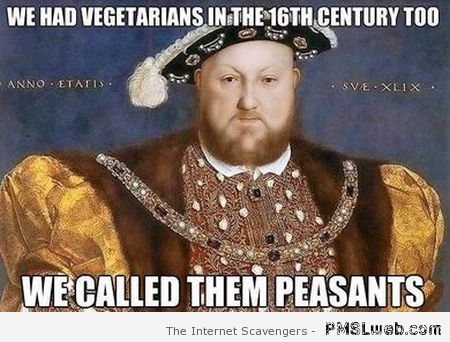 We called them peasants meme – Hump day funnies at PMSLweb.com