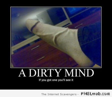 A dirty mind sock demotivational – Monday chortles at PMSLweb.com