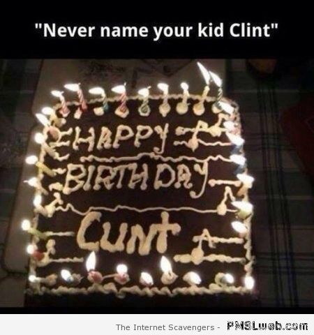 Funny never name your kid Clint – Hump day funnies at PMSLweb.com