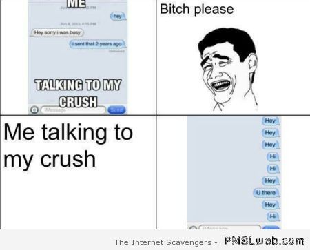 Talking to my crush meme – Thursday laughter at PMSLweb.com