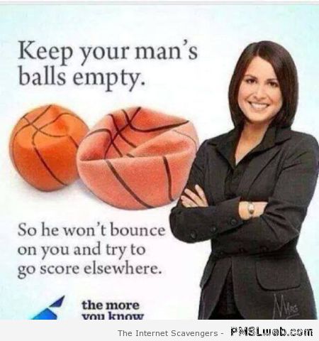 Funny keep your man’s balls empty advertising at PMSLweb.com