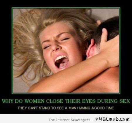 Funny why do women close their eyes during sex at PMSLweb.com