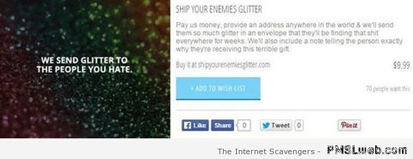 Send glitter to the people you hate at PMSLweb.com