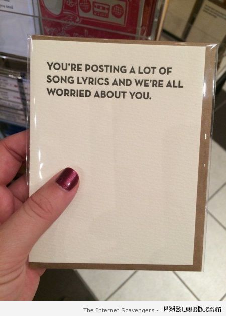 Funny you’re posting a lot of song lyrics card at PMSLweb.com