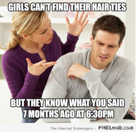 Girls have selective memory funny meme at PMSLweb.com