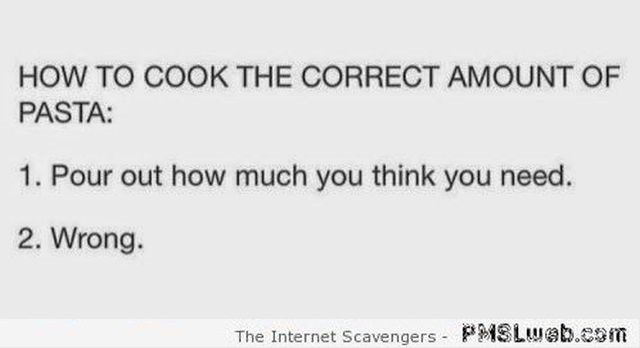 How to cook pasta humor – Monday funnyness at PMSLweb.com