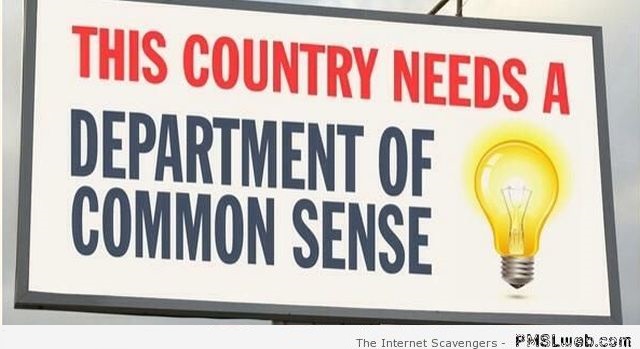This country needs a department of common sense – Foolish Hump day at PMSLweb.com