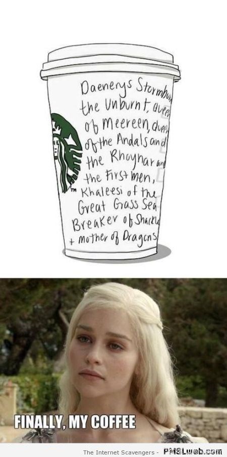 Daenerys at Starbucks funny at PMSLweb.com