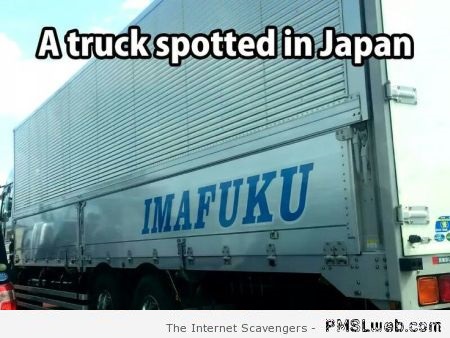 Funny Japanese truck name – Tuesday sarcasm at PMSLweb.com
