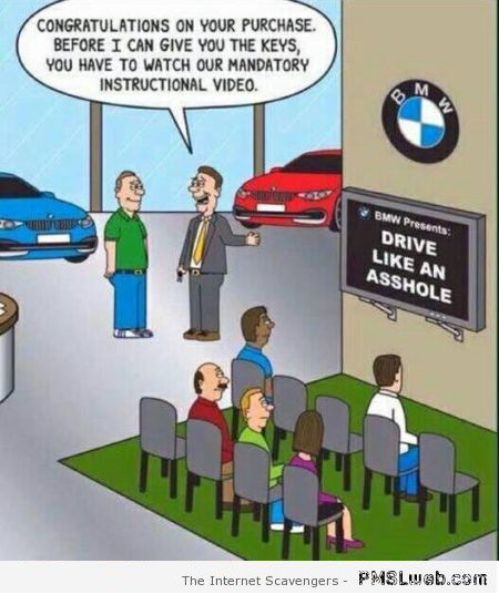 Funny BMW drive like an a**hole cartoon at PMSLweb.com