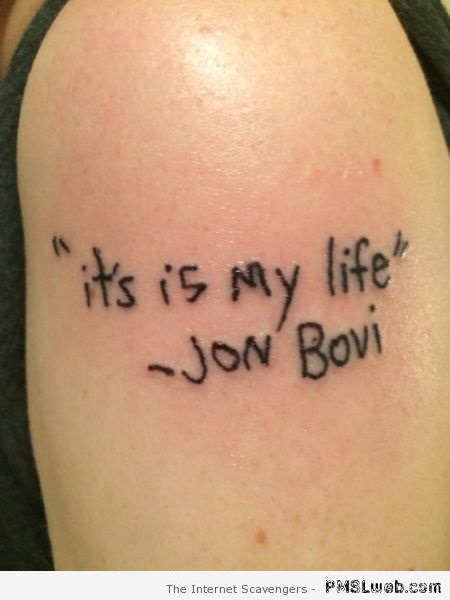 It’s my life Jon Bon Jovi tattoo fail – Jokey Hump day at PMSLweb.com