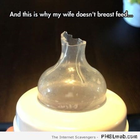 Why my wife doesn’t breastfeed meme at PMSLweb.com