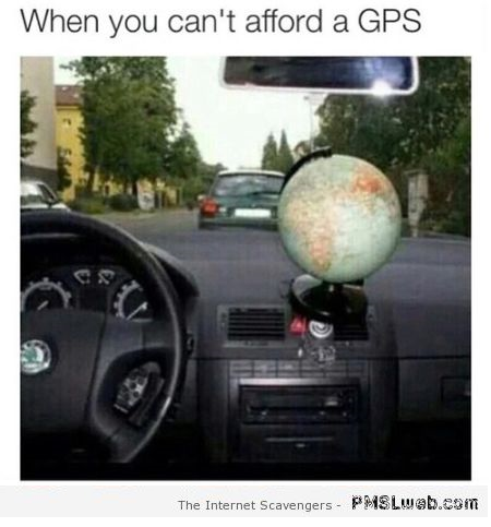 Funny when you can�t afford a GPS � PMSL funnies at PMSLweb.com