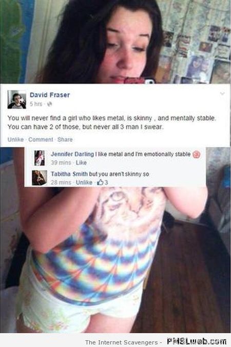 A girl who likes metal, is skinny and mentally stable humor at PMSLweb.com