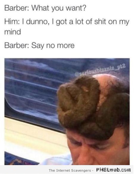 27-shit-on-my-head-funny-barber-humor